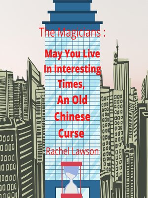 cover image of May You Live In Interesting Times, an Old Chinese Curse